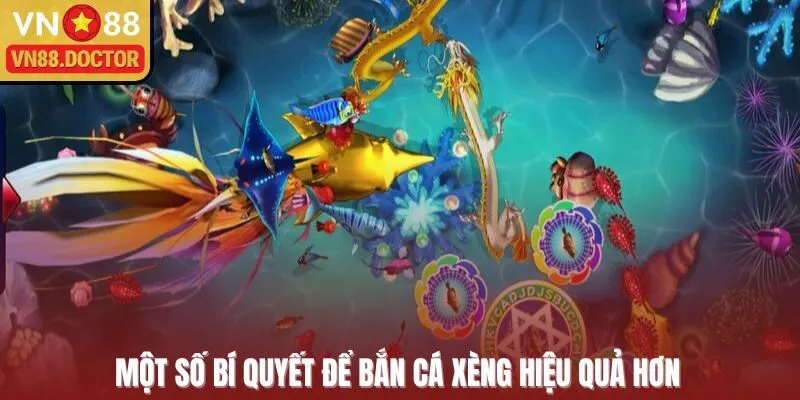 Một số bí quyết để bắn cá xèng hiệu quả hơn