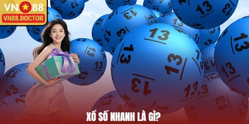 Xổ số nhanh là gì?
